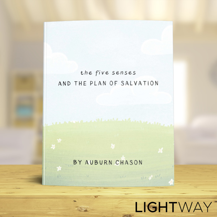 The Five Senses and the Plan of Salvation